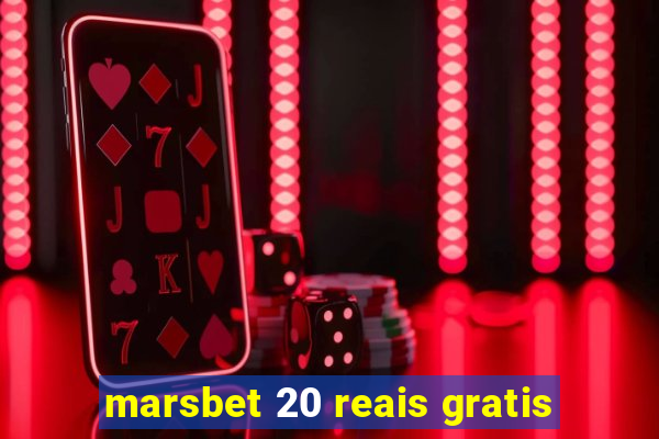 marsbet 20 reais gratis